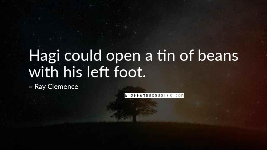 Ray Clemence Quotes: Hagi could open a tin of beans with his left foot.