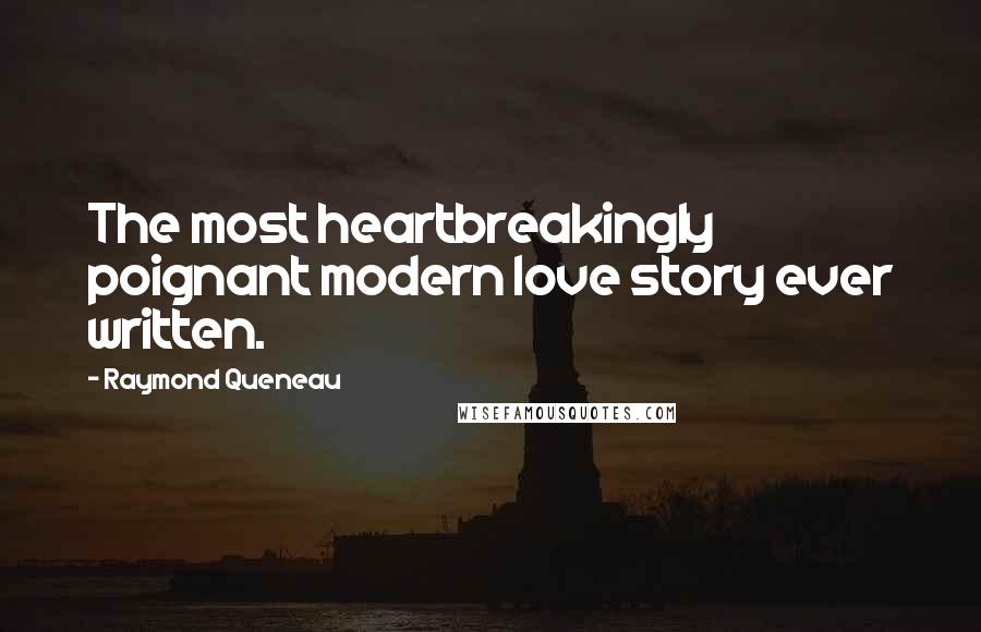 Raymond Queneau Quotes: The most heartbreakingly poignant modern love story ever written.