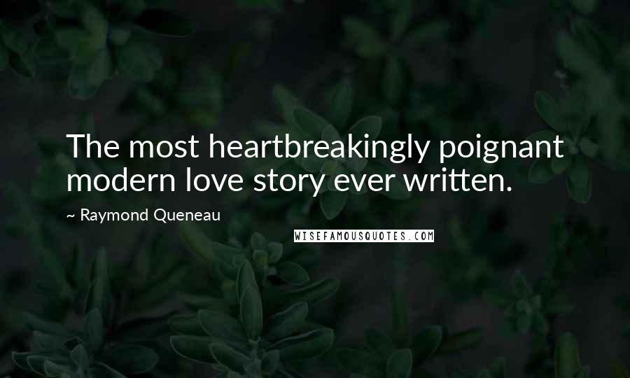 Raymond Queneau Quotes: The most heartbreakingly poignant modern love story ever written.