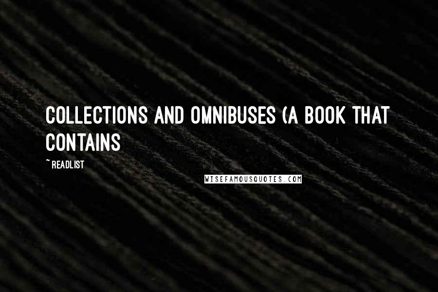 ReadList Quotes: collections and omnibuses (a book that contains