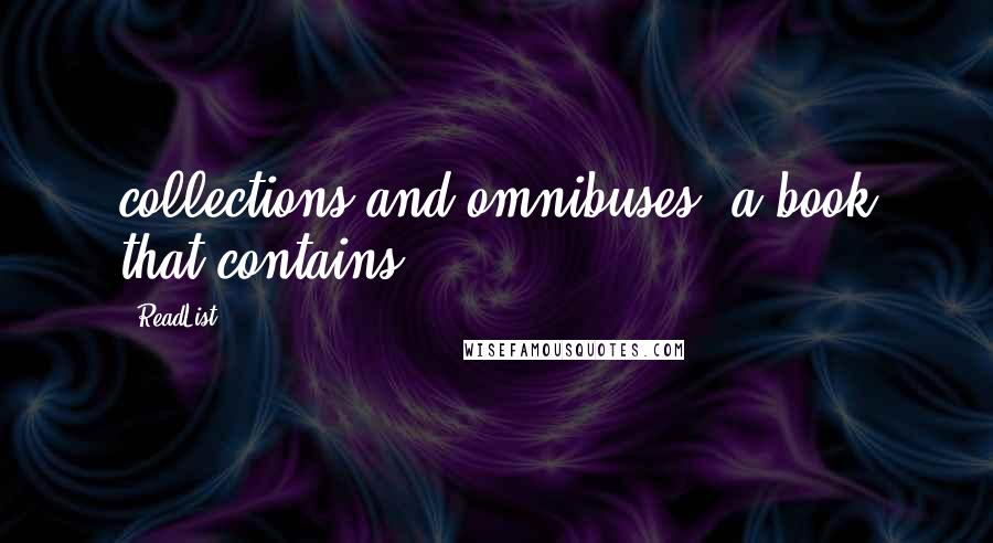 ReadList Quotes: collections and omnibuses (a book that contains