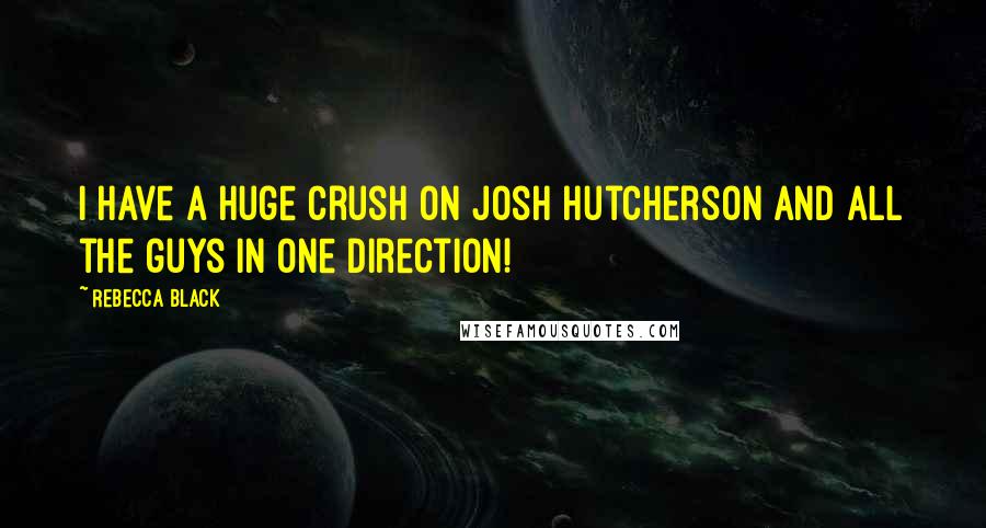 Rebecca Black Quotes: I have a huge crush on Josh Hutcherson and all the guys in One Direction!