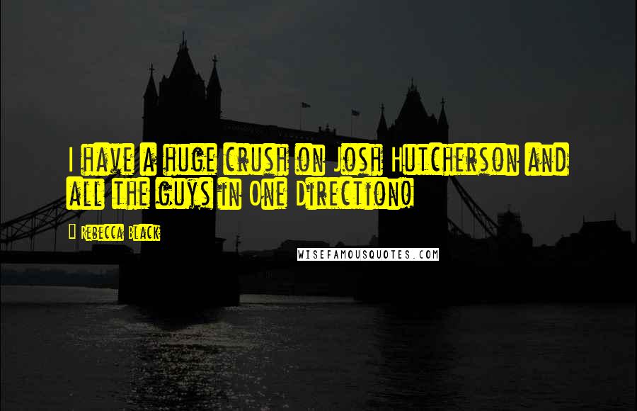 Rebecca Black Quotes: I have a huge crush on Josh Hutcherson and all the guys in One Direction!