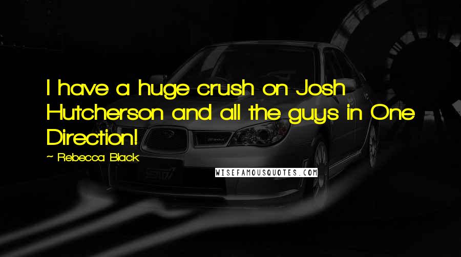 Rebecca Black Quotes: I have a huge crush on Josh Hutcherson and all the guys in One Direction!