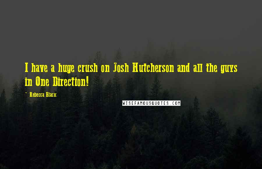 Rebecca Black Quotes: I have a huge crush on Josh Hutcherson and all the guys in One Direction!