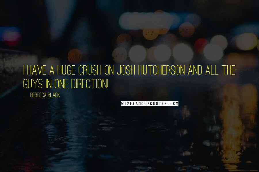 Rebecca Black Quotes: I have a huge crush on Josh Hutcherson and all the guys in One Direction!