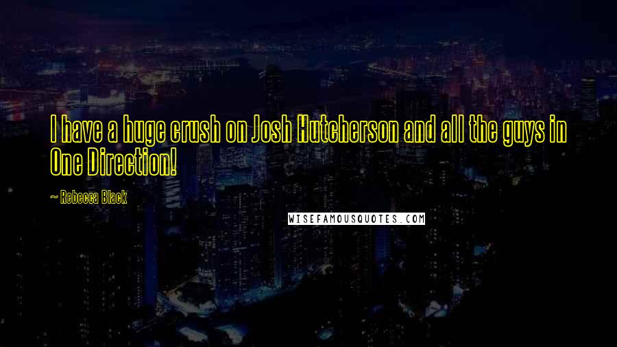 Rebecca Black Quotes: I have a huge crush on Josh Hutcherson and all the guys in One Direction!