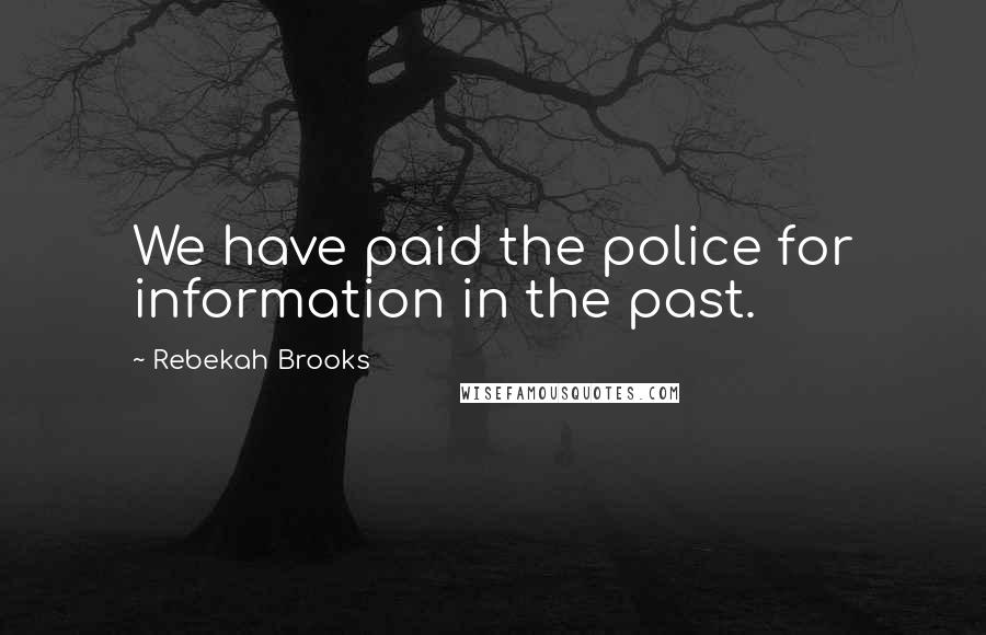 Rebekah Brooks Quotes: We have paid the police for information in the past.