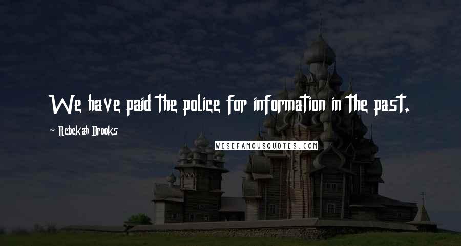 Rebekah Brooks Quotes: We have paid the police for information in the past.