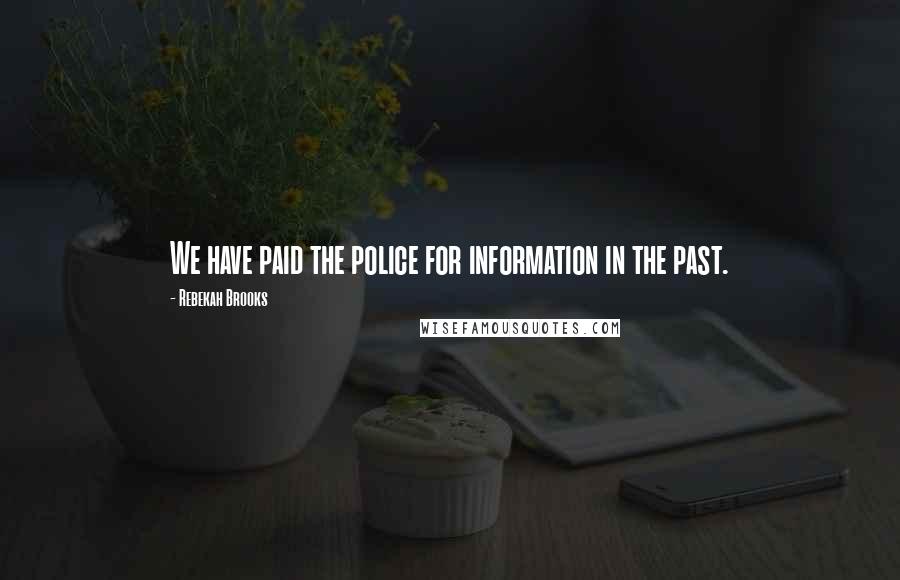 Rebekah Brooks Quotes: We have paid the police for information in the past.