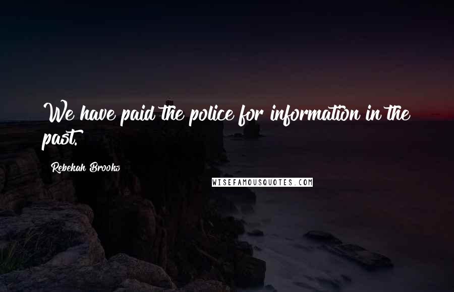 Rebekah Brooks Quotes: We have paid the police for information in the past.