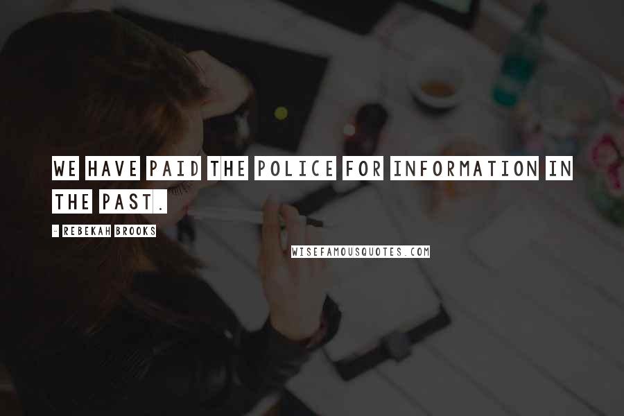 Rebekah Brooks Quotes: We have paid the police for information in the past.