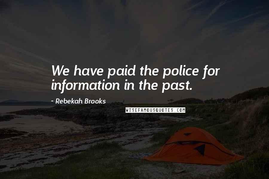 Rebekah Brooks Quotes: We have paid the police for information in the past.