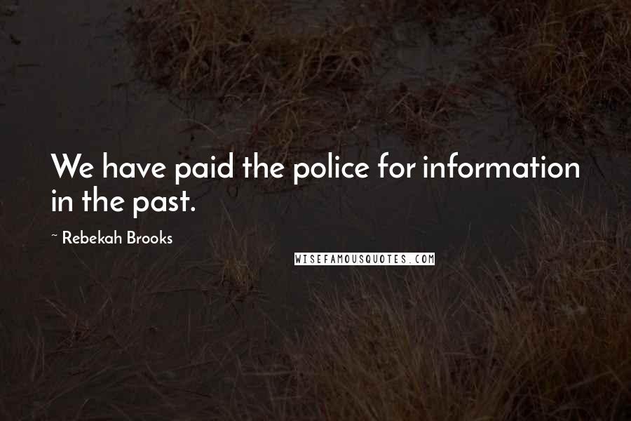 Rebekah Brooks Quotes: We have paid the police for information in the past.