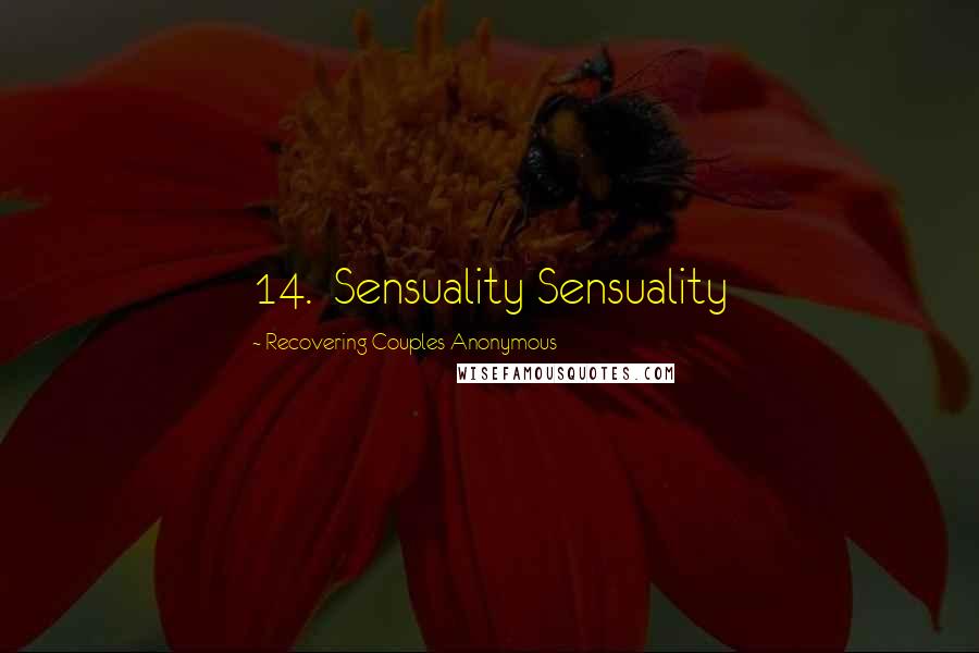 Recovering Couples Anonymous Quotes: 14. Sensuality Sensuality