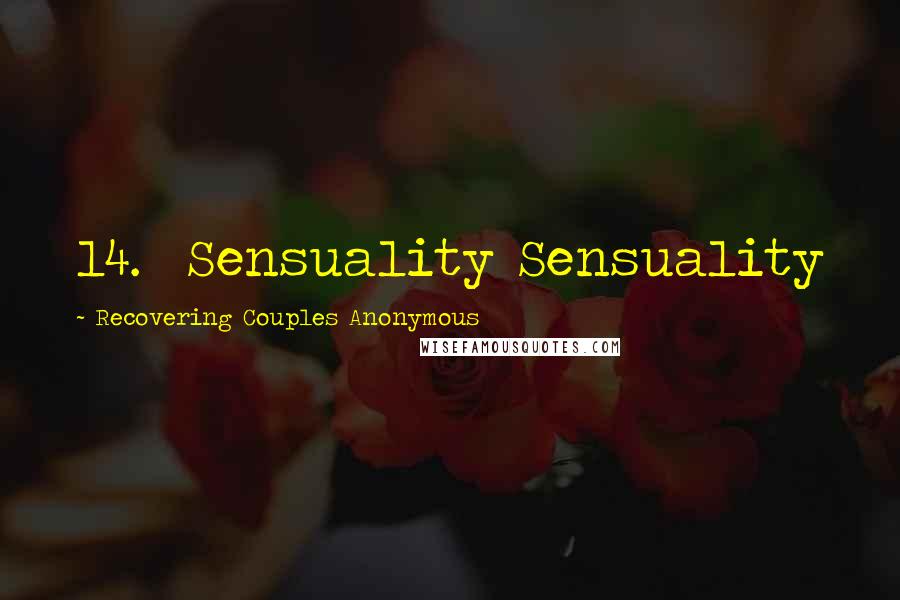 Recovering Couples Anonymous Quotes: 14. Sensuality Sensuality