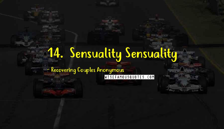 Recovering Couples Anonymous Quotes: 14. Sensuality Sensuality