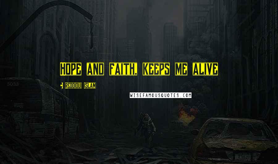 Reddioui Islam Quotes: Hope and faith, keeps me alive