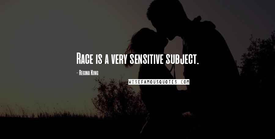 Regina King Quotes: Race is a very sensitive subject.