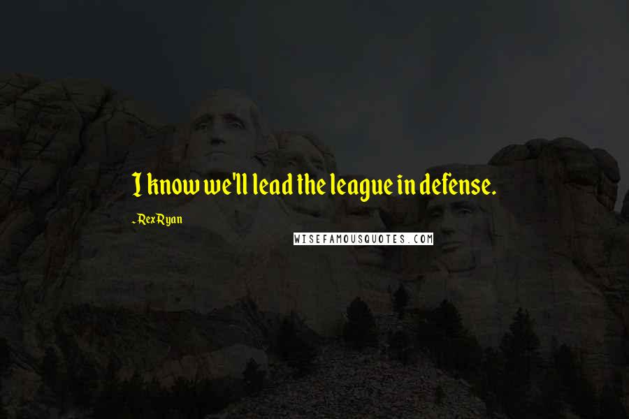 Rex Ryan Quotes: I know we'll lead the league in defense.