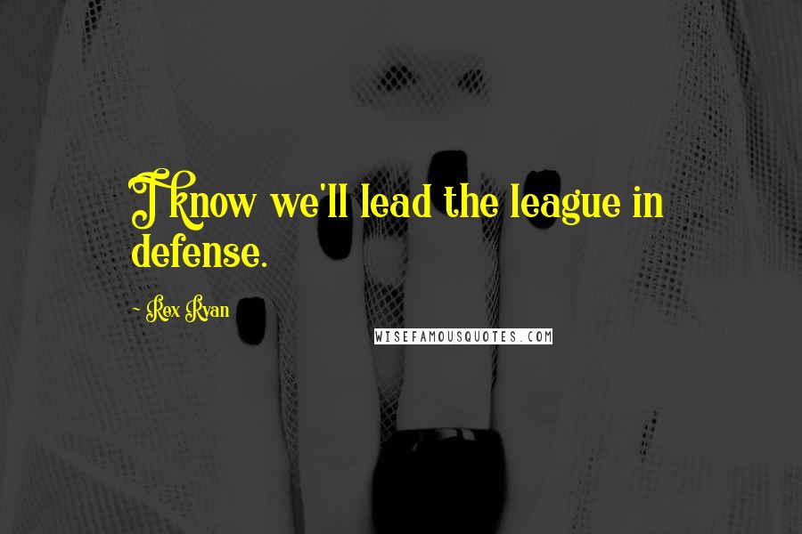 Rex Ryan Quotes: I know we'll lead the league in defense.