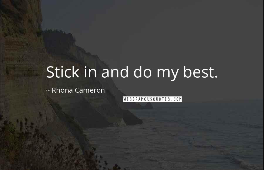 Rhona Cameron Quotes: Stick in and do my best.