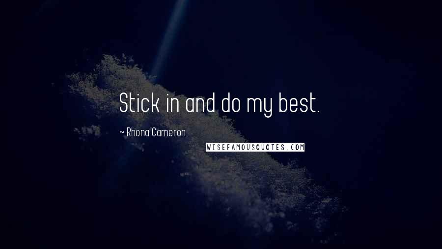 Rhona Cameron Quotes: Stick in and do my best.