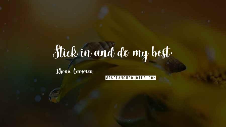 Rhona Cameron Quotes: Stick in and do my best.