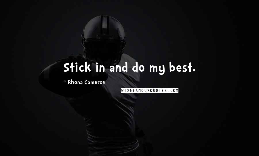 Rhona Cameron Quotes: Stick in and do my best.