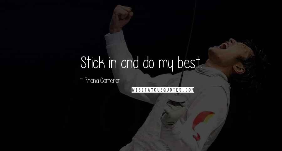 Rhona Cameron Quotes: Stick in and do my best.