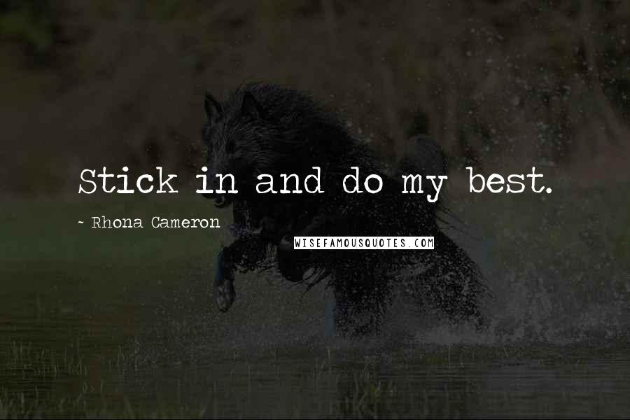 Rhona Cameron Quotes: Stick in and do my best.