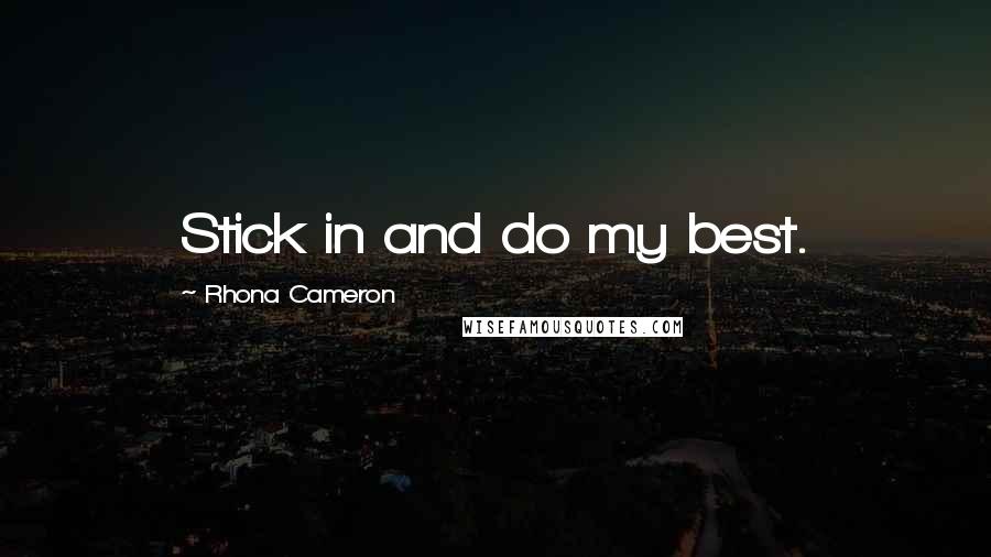 Rhona Cameron Quotes: Stick in and do my best.