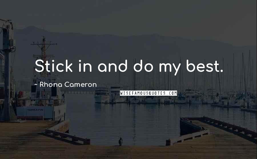 Rhona Cameron Quotes: Stick in and do my best.