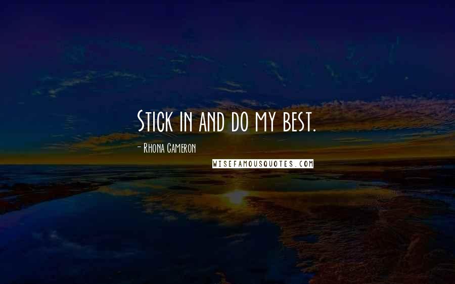 Rhona Cameron Quotes: Stick in and do my best.