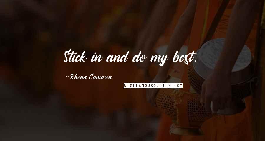 Rhona Cameron Quotes: Stick in and do my best.