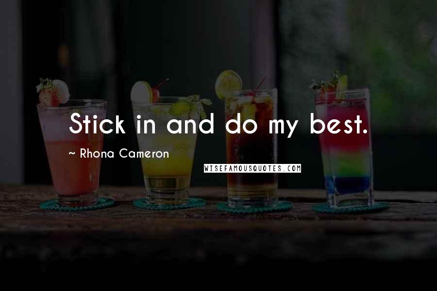Rhona Cameron Quotes: Stick in and do my best.