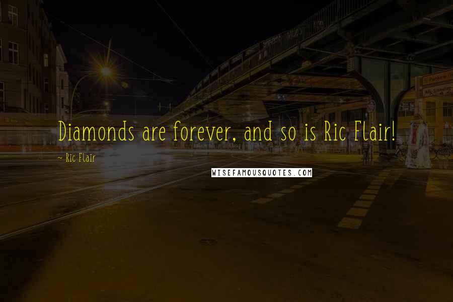 Ric Flair Quotes: Diamonds are forever, and so is Ric Flair!