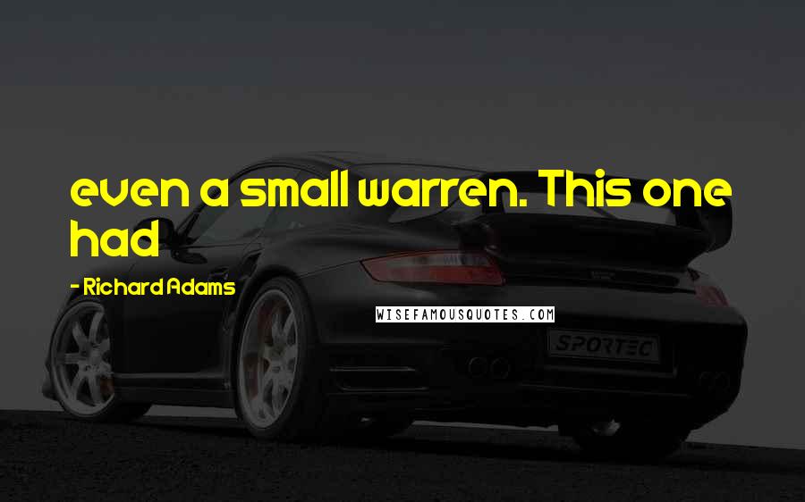 Richard Adams Quotes: even a small warren. This one had