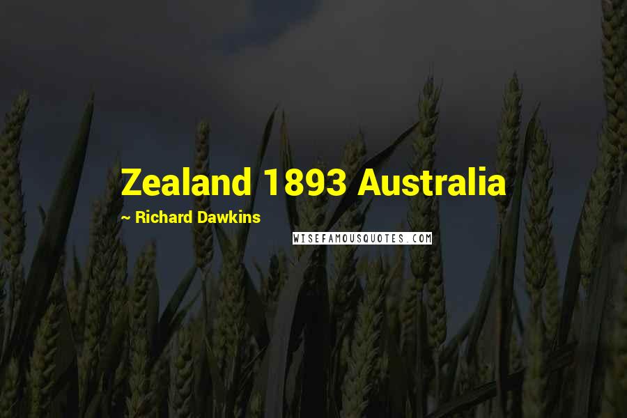 Richard Dawkins Quotes: Zealand 1893 Australia