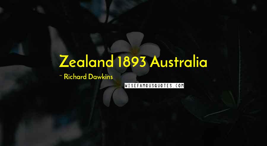 Richard Dawkins Quotes: Zealand 1893 Australia