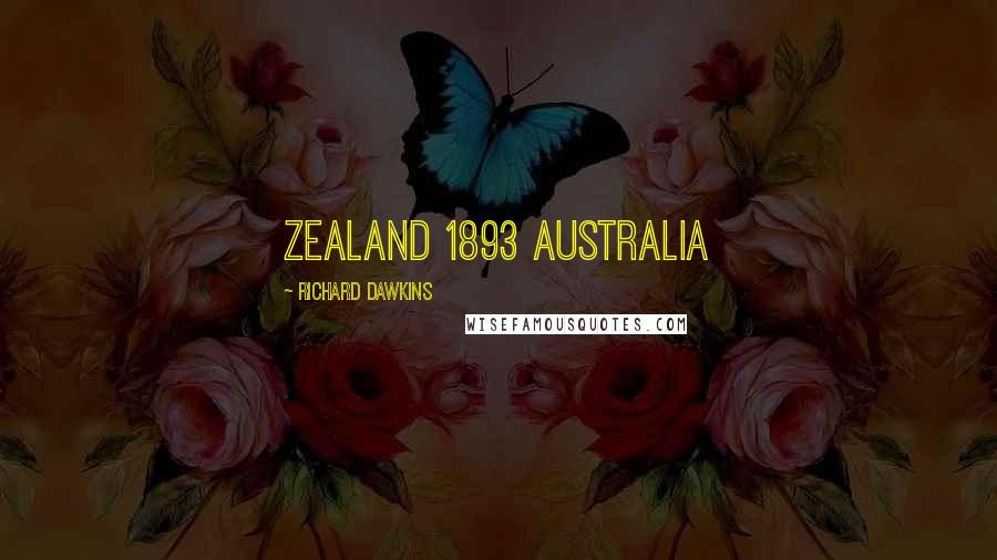 Richard Dawkins Quotes: Zealand 1893 Australia