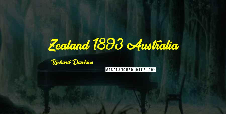 Richard Dawkins Quotes: Zealand 1893 Australia