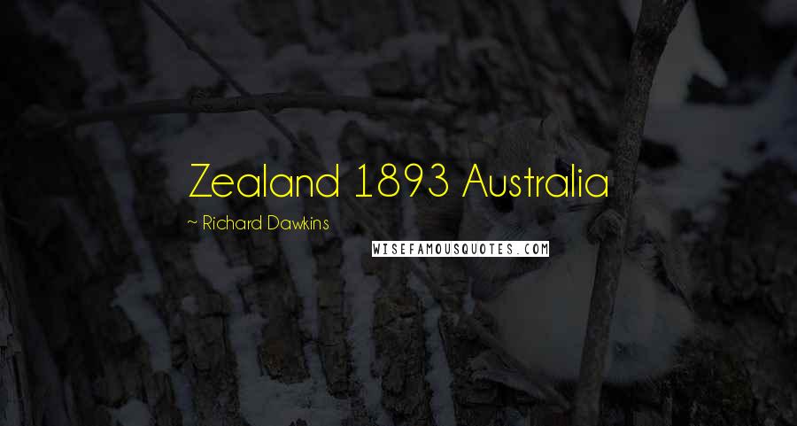 Richard Dawkins Quotes: Zealand 1893 Australia