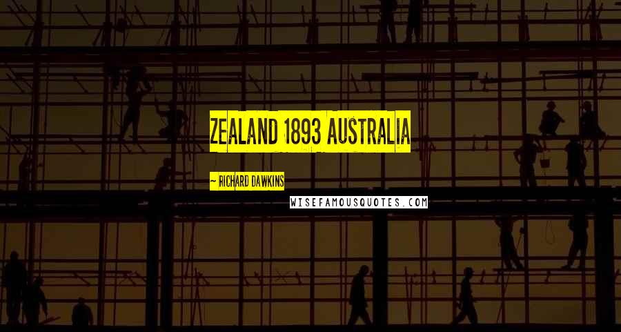 Richard Dawkins Quotes: Zealand 1893 Australia