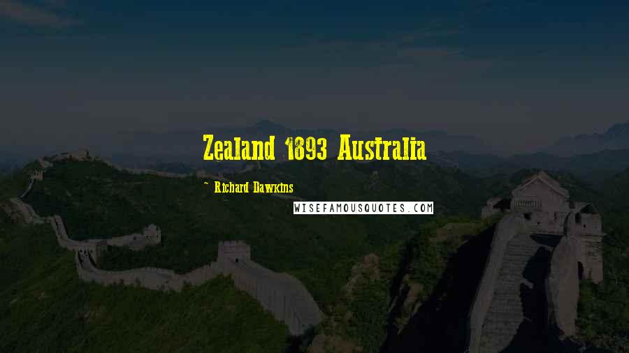 Richard Dawkins Quotes: Zealand 1893 Australia