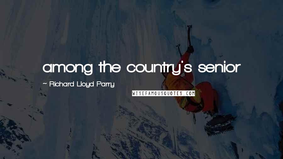 Richard Lloyd Parry Quotes: among the country's senior