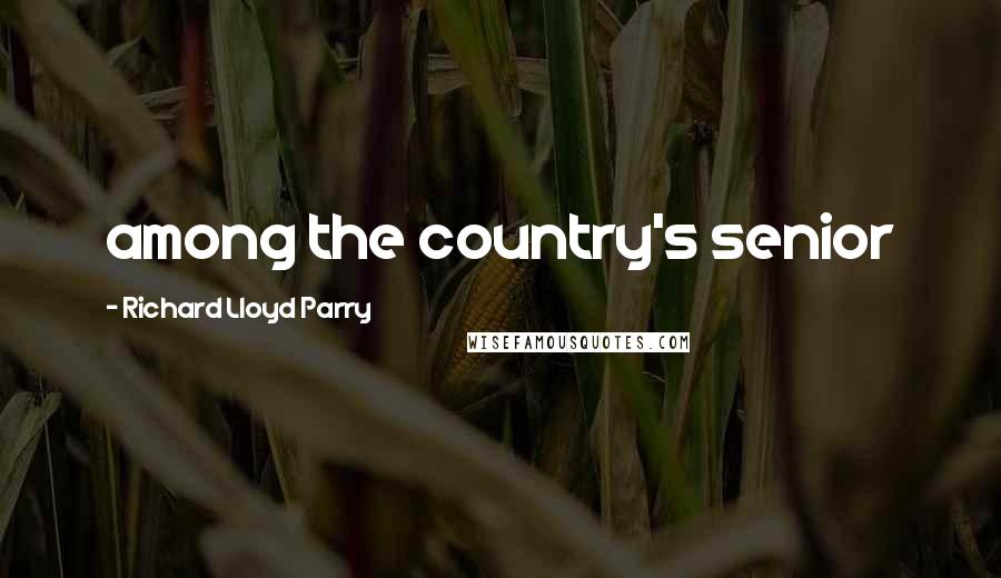 Richard Lloyd Parry Quotes: among the country's senior