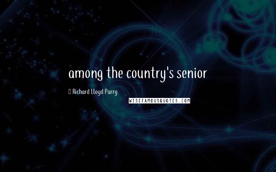 Richard Lloyd Parry Quotes: among the country's senior