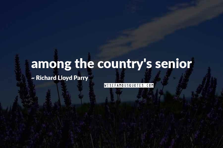 Richard Lloyd Parry Quotes: among the country's senior