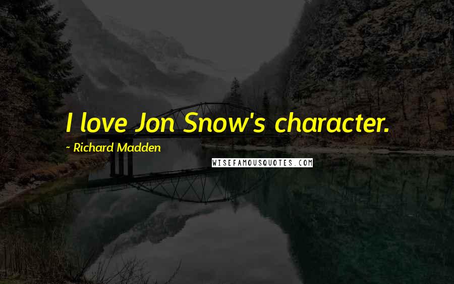 Richard Madden Quotes: I love Jon Snow's character.